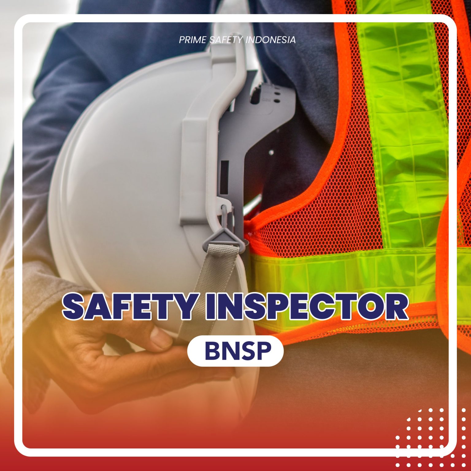 SAFETY INSPECTOR Primesafety Indonesia